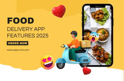 Must-Have Features in Your Food Delivery App for 2025 Enhancing User Experience and Efficiency